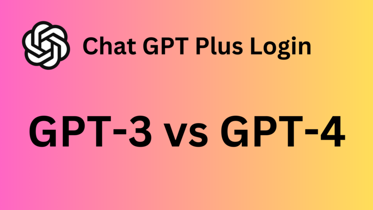 GPT 3 vs GPT 4 - Chat GPT Plus Login